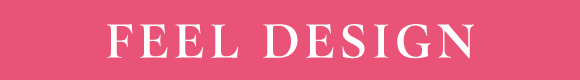 FEEL DESIGN