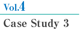 Vol.4 Case Study 3