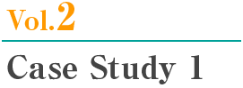 vol.2 Case Study 1