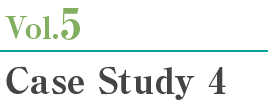 vol.5 Case Study 4