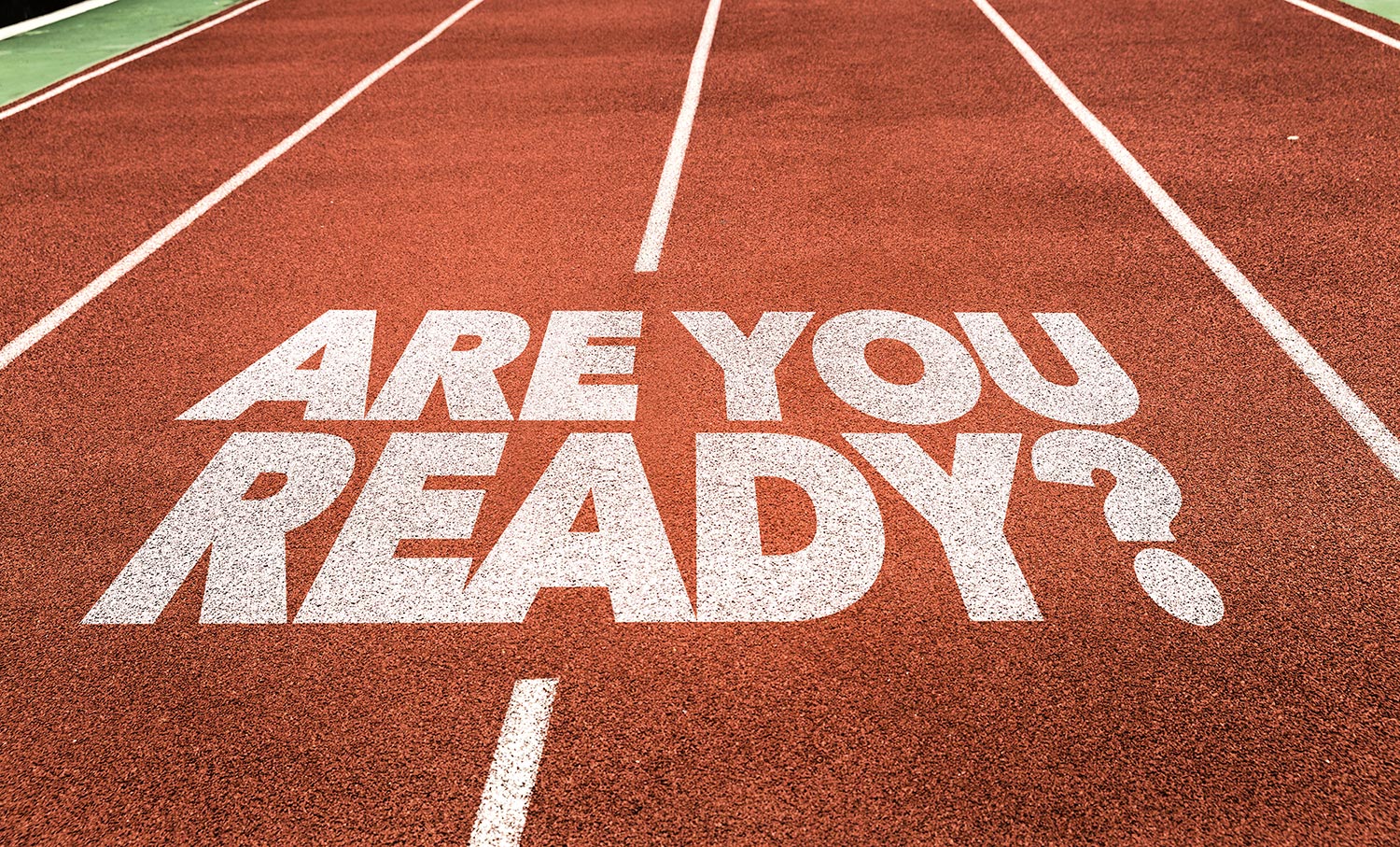 ARE YOU READY?