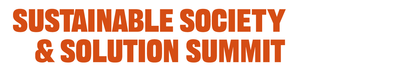 SUSTAINABLE SOCIETY & SOLUTION SUMMIT